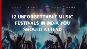 Read more about the article 12 Unforgettable Music Festivals in India You Should Attend